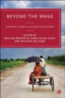 Beyond the Wage : Ordinary Work in Diverse Economies - Book
