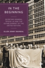 In the Beginning : Secretary-General Trygve Lie and the Establishment of the United Nations - eBook
