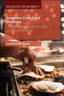 Southern Craft Food Diversity : Challenging the Myth of a US Food Revival - Book