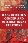 Masculinities, Gender and International Relations - Book