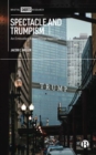 Spectacle and Trumpism : An Embodied Assemblage Approach - Book