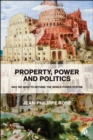 Property, Power and Politics : Why We Need to Rethink the World Power System - eBook