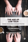 The Age of Low Tech : Towards a Technologically Sustainable Civilization - eBook