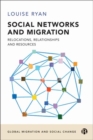 Social Networks and Migration : Relocations, Relationships and Resources - Book