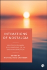 Intimations of Nostalgia : Multidisciplinary Explorations of an Enduring Emotion - Book