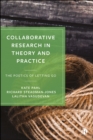 Collaborative Research in Theory and Practice : The Poetics of Letting Go - eBook