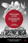 The Future Is Now: An Introduction to Prefigurative Politics - Book
