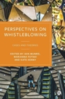 Perspectives on Whistleblowing : Cases and Theories - Book