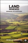 Land Renewed : Reworking the Countryside - eBook
