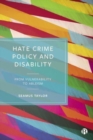 Hate Crime Policy and Disability : From Vulnerability to Ableism - Book