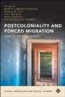 Postcoloniality and Forced Migration : Mobility, Control, Agency - eBook
