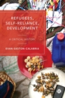 Refugees, Self-Reliance, Development : A Critical History - Book