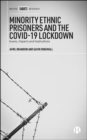 Minority Ethnic Prisoners and the COVID-19 Lockdown : Issues, Impacts and Implications - eBook