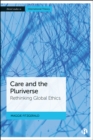 Care and the Pluriverse : Rethinking Global Ethics - eBook