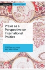 Praxis as a Perspective on International Politics - eBook