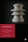 Mundania : How and Where Technologies Are Made Ordinary - Book