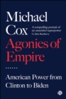 Agonies of Empire : American Power from Clinton to Biden - eBook