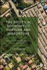 The Political Economy of Fortune and Misfortune : Prospects for Prosperity in Our Times - eBook