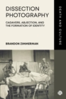 Dissection Photography : Cadavers, Abjection, and the Formation of Identity - eBook