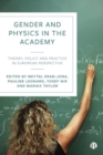 Gender and Physics in the Academy : Theory, Policy and Practice in European Perspective - Book
