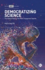 Democratizing Science : The Political Roots of the Public Engagement Agenda - Book