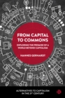 From Capital to Commons : Exploring the Promise of a World beyond Capitalism - eBook