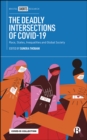 The Deadly Intersections of COVID-19 : Race, States, Inequalities and Global Society - eBook