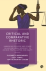 Critical and Comparative Rhetoric : Unmasking Privilege and Power in Law and Legal Advocacy to Achieve Truth, Justice, and Equity - eBook