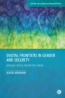 Digital Frontiers in Gender and Security : Bringing Critical Perspectives Online - eBook
