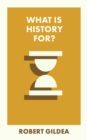 What Is History For? - Book