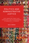 Politics and Administrative Justice : Postliberalism, Street-Level Bureaucracy and the Reawakening of Democratic Citizenship - eBook