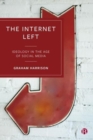 The Internet Left : Ideology in the Age of Social Media - Book