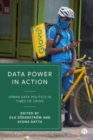 Data Power in Action : Urban Data Politics in Times of Crisis - Book