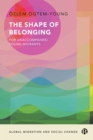 The Shape of Belonging for Unaccompanied Young Migrants - eBook