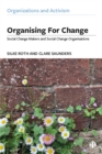 Organising for Change : Social Change Makers and Social Change Organisations - eBook