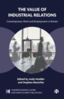 The Value of Industrial Relations : Contemporary Work and Employment in Britain - Book