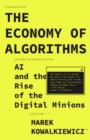 The Economy of Algorithms : AI and the Rise of the Digital Minions - eBook