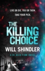 The Killing Choice : Sunday Times Crime Book of the Month ‘Riveting' - Book