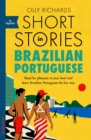Short Stories in Brazilian Portuguese for Beginners : Read for pleasure at your level, expand your vocabulary and learn Brazilian Portuguese the fun way! - eBook