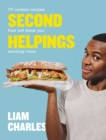 Liam Charles Second Helpings : 70 wicked recipes that will leave you wanting more - eBook
