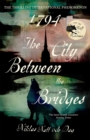 1794: The City Between the Bridges : The Million Copy International Bestseller - Book
