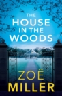 The House in the Woods : A suspenseful story about family secrets, heartbreak and revenge - Book