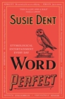 Word Perfect : Etymological Entertainment For Every Day of the Year - eBook