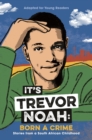 It's Trevor Noah: Born a Crime : (YA edition) - eBook