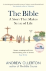 The Bible: A Story that Makes Sense of Life - eBook