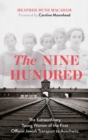 The Nine Hundred : The Extraordinary Young Women of the First Official Jewish Transport to Auschwitz - eBook