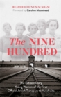 The Nine Hundred : The Extraordinary Young Women of the First Official Jewish Transport to Auschwitz - Book