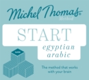 Start Egyptian Arabic New Edition (Learn Arabic with the Michel Thomas Method) : Beginner Egyptian Arabic Audio Taster Course - Book