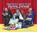 Britain's Best Ever Political Cartoons : Hilarious, bawdy, irreverent and sharp - Book