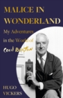 Malice in Wonderland : My Adventures in the World of Cecil Beaton - eBook